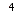    4